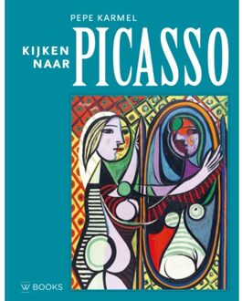 Kijken Naar Picasso - Pepe Karmel