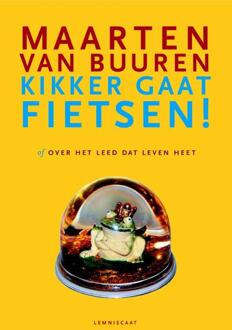 Kikker gaat fietsen of Over het leed dat leven heet - Boek Maarten van Buuren (9047701232)