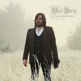 Kill The Wolf - Matt Berry