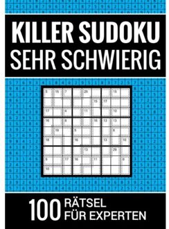 Killer Sudoku Sehr Schwierig - 100 Rätsel Für Experten - Sudoku Puzzlebücher