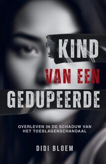 Kind van een gedupeerde - Didi Bloem - ebook
