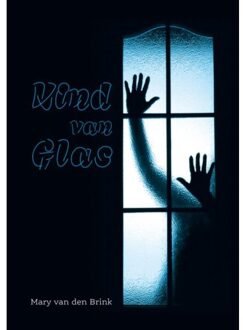 Kind Van Glas - Mary Van den Brink