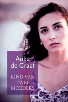 Kind van twee moeders - eBook Anke de Graaf (9401903980)