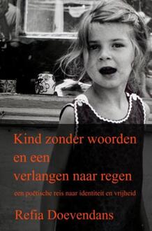 Kind zonder woorden en een verlangen naar regen -  Refia Doevendans (ISBN: 9789403790954)