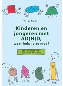 Kinderen En Jongeren Met Ad(H)D, Waar Help Je Ze Mee? - Tirtsa Ehrlich