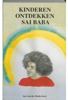 Kinderen ontdekken Sai Baba - Boek A. van der Heide-Kort (9065860010)