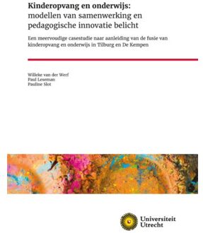 Kinderopvang En Onderwijs: Modellen Van Samenwerking En Pedagogische Innovatie Belicht - Paul Leseman