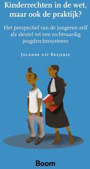 Kinderrechten in de wet, maar ook de praktijk? -  Jolande Uit Beijerse (ISBN: 9789400113343)