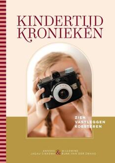 Kindertijd kronieken -  Anneke Jagau-Sikkema, Willemine Bunk-van der Zwaag (ISBN: 9789088974373)