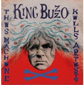 King Buzzo - This Machine Kills Artists