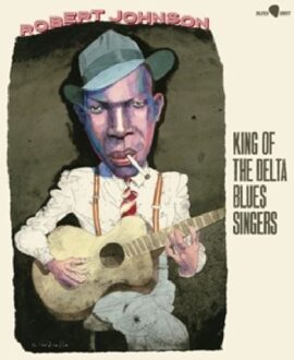 King Of The Delta Blues Singers - Robert Johnson