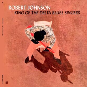 King Of The Delta Blues Singers - Robert Johnson