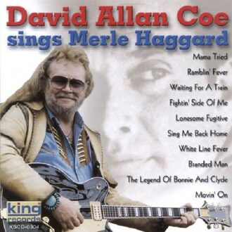 King Sings Merle Haggard - David Allan Coe