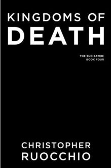 Kingdoms Of Death - Sun Eater - Christopher Ruocchio