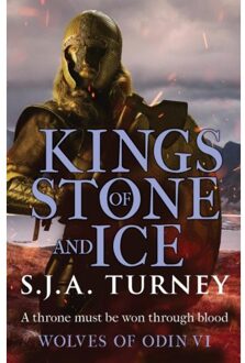 Kings Of Stone And Ice - Wolves Of Odin - S.J.A. Turney