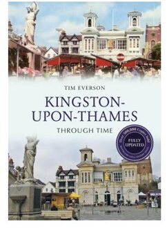 Kingston-upon-Thames Through Time Revised Edition