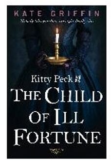 Kitty Peck and the Child of Ill-Fortune