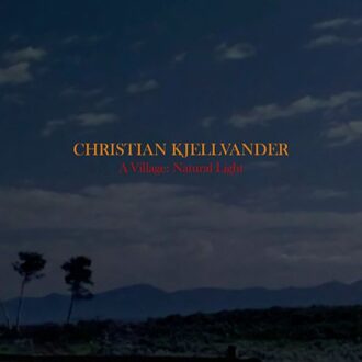 Kjellvander Christian - A Village: Natural Light