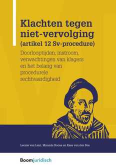 Klachten tegen niet-vervolging (artikel 12 Sv-procedure) -  Kees van den Bos, Leonie van Lent, Miranda Boone (ISBN: 9789462741393)