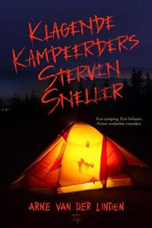 Klagende kampeerders sterven sneller -  Arne van der Linden (ISBN: 9789464945065)