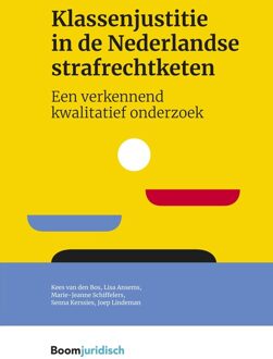 Klassenjustitie in de Nederlandse strafrechtketen - Kees van den Bos, Lisa Ansems, Marie-Jeanne Schiffelers, Senna Kerssies, Joep Lindeman - ebook