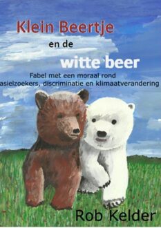 Klein Beertje en de witte beer - eBook Rob Kelder (9463184759)