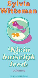 Klein huiselijk leed -  Sylvia Witteman (ISBN: 9789038814919)