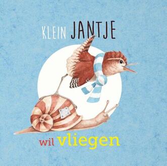 Klein Jantje Wil Vliegen - Wanda Bosbaan