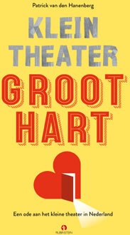 Klein Theater, Groot Hart - Patrick van den Hanenberg