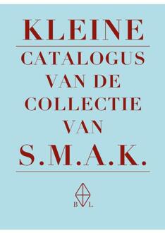 Kleine catalogus van de collectie van S.M.A.K. -   (ISBN: 9789463931595)