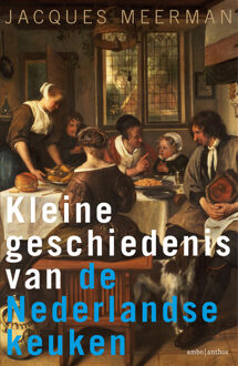 Kleine geschiedenis van de Nederlandse keuken - Boek Jacques Meerman (9026332580)