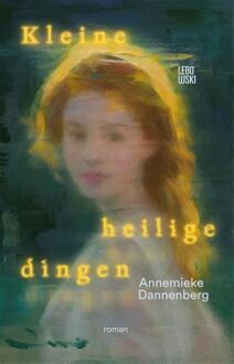 Kleine heilige dingen -  Annemieke Dannenberg (ISBN: 9789048868162)