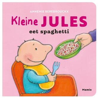 Kleine Jules Eet Spaghetti - Jules - Annemie Berebrouckx