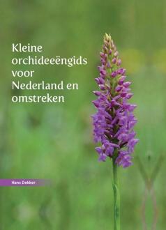 Kleine orchideeëngids voor Nederland en omstreken -  Hans Dekker (ISBN: 9789023260325)
