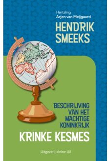 Kleine Uil, Uitgeverij Beschrijving Van Het Machtige Koninkrijk Krinke Kesmes - Hendrik Smeeks