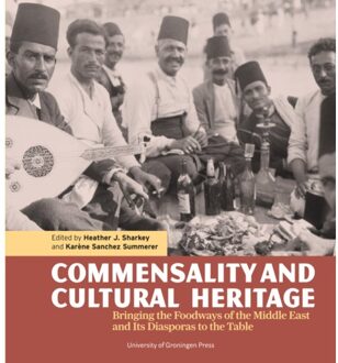 Kleine Uil, Uitgeverij Commensality And Cultural Heritage - Visions Of The Middle East And North Africa