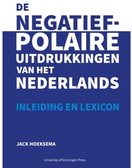 Kleine Uil, Uitgeverij De Negatief-Polaire Uitdrukkingen Van Het Nederlands - Jack Hoeksema