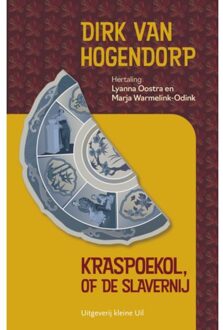 Kleine Uil, Uitgeverij Kraspoekol, Of De Slavernij - Dirk van Hogendorp