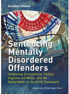 Kleine Uil, Uitgeverij Sentencing Mentally Disordered Offenders - Candan Yilmaz