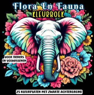 Kleurboek Voor Tieners En Volwassenen - Flora En Fauna - Kleurboek Shop