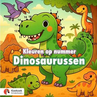 Kleuren op nummer: Dinosaurussen -  Koekoek Kinderboek (ISBN: 9789465316437)