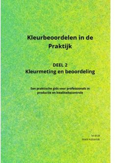 Kleurmeting En Beoordeling - Kleurbeoordelen In De Praktijk - Mark Kotterink