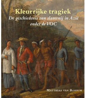 Kleurrijke tragiek - Boek Matthias van Rossum (9087045174)