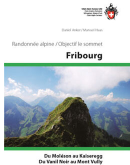 Klimgids Fribourg - Du Moléson au Kaiseregg - Vanil Noir - Mont Vully | SAC Schweizer Alpenclub