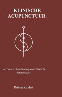Klinisch Acupunctuur -  Ruben Kanhai (ISBN: 9789493289895)