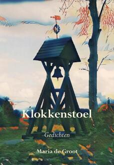 Klokkenstoel -  Maria de Groot (ISBN: 9789463656436)