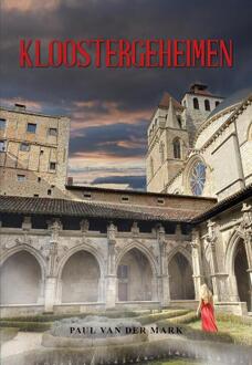 Kloostergeheimen -  Paul van der Mark (ISBN: 9789463658140)