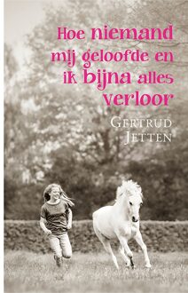 Kluitman Hoe niemand mij geloofde en ik bijna alles verloor - eBook Gertrud Jetten (9020633732)