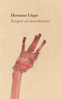 Knapen En Moordenaars - Hermann Ungar