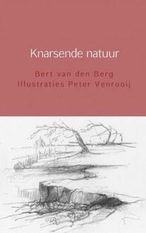 Knarsende natuur - Boek Bert Van Den Berg Illustraties Peter Venrooij (9402173757)